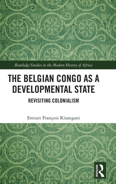 The Belgian Congo as a Developmental State - Emizet François Kisangani