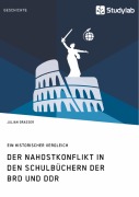 Cover-Bild zum Titel 'Der Nahostkonflikt in den Schulbüchern der BRD und DDR' von 'Julian Grasser'