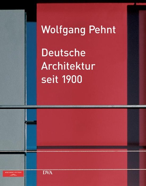 Deutsche Architektur seit 1900 - Wolfgang Pehnt