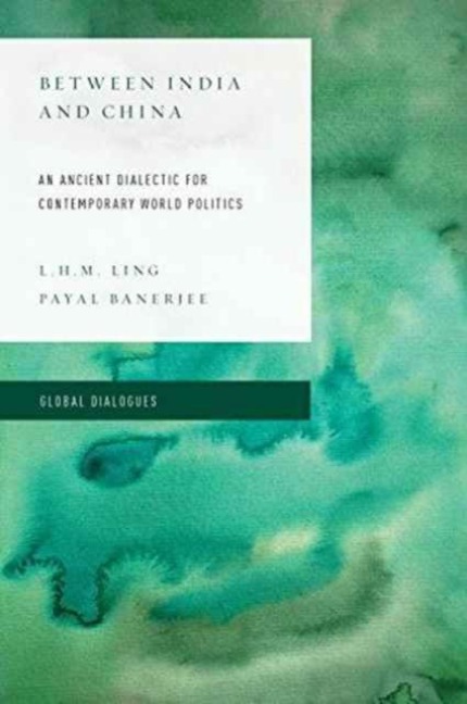 Between India and China - L H Ling, Payal Banerjee