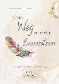 Dein Weg zu mehr Bewusstsein - Melanie Schulz, Zaneta Schoka