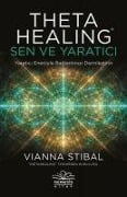 Theta Healing: Sen ve Yaratici - Vianna Stibal