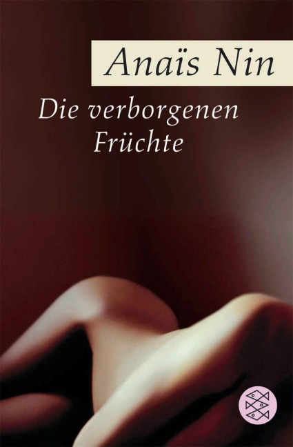 Die verborgenen Früchte - Anaïs Nin