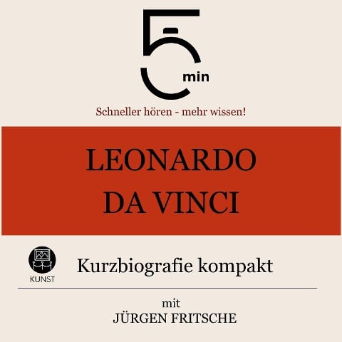 Leonardo da Vinci: Kurzbiografie kompakt - Minuten Biografien, Jürgen Fritsche, Minuten