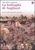 Cover-Bild zum Titel 'La battaglia di Anghiari. Il giorno che salvò il Rinascimento' von 'Niccolò Capponi'
