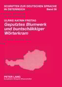 Cover-Bild zum Titel 'Geputztes Blumwerk und buntschäkkiger Wörterkram' von 'Ulrike Katrin Freitag'