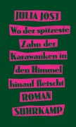 Cover-Bild zum Titel 'Wo der spitzeste Zahn der Karawanken in den Himmel hinauf fletscht' von 'Julia Jost'