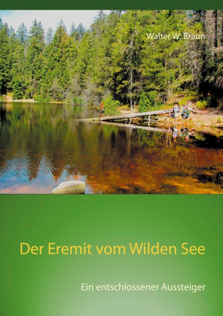Der Eremit vom Wilden See - Walter W. Braun