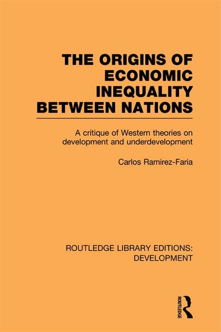 The Origins of Economic Inequality Between Nations - Carlos Ramirez-Faria