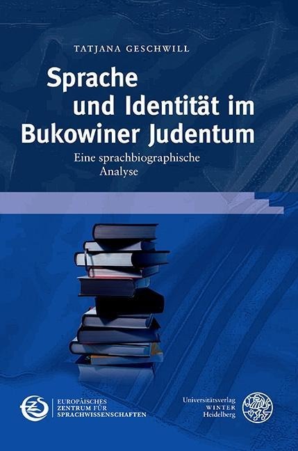 Sprache und Identität im Bukowiner Judentum - Tatjana Geschwill