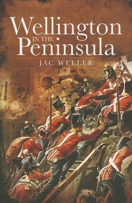Wellington in the Peninsula - Jac Weller