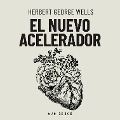 Cover-Bild zum Titel 'El nuevo acelerador' von 'Herbert George Wells'