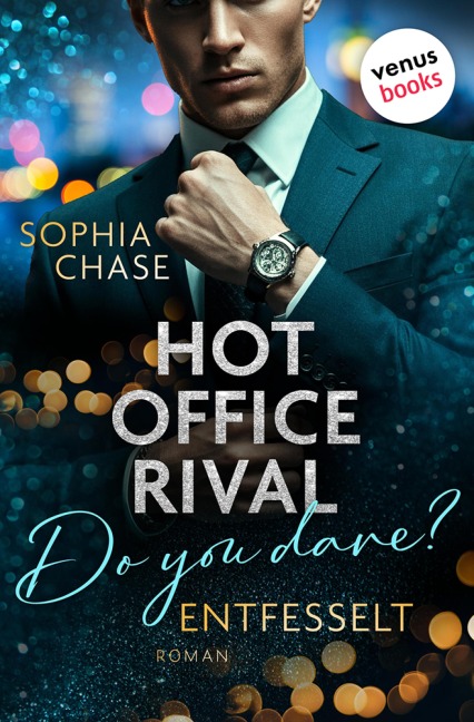 Hot Office Rival: Do You Dare? Entfesselt - Sophia Chase