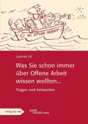 Cover-Bild zum Titel 'Was Sie schon immer über offene Arbeit wissen wollten...' von 'Gerlinde Lill'