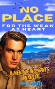 No Place for the Weak at Heart - Pj Jones