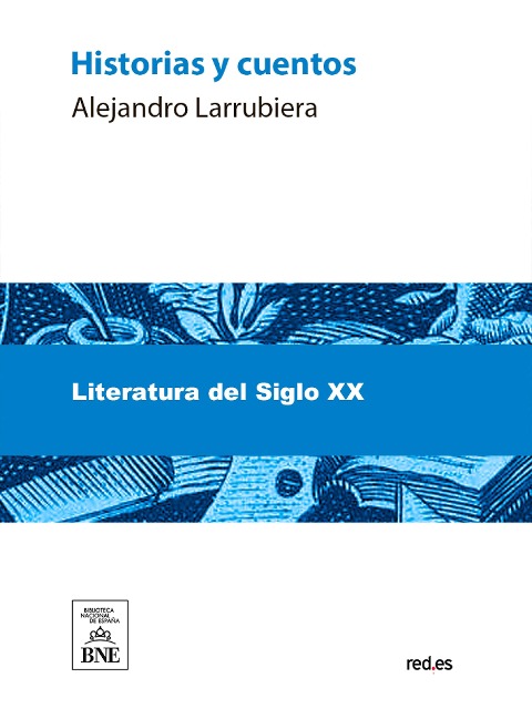 Historias y cuentos - Alejandro Larrubiera