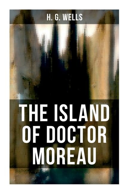 The Island of Doctor Moreau - H G Wells