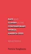 Cover-Bild zum Titel 'Race and Slavery in the Contemporary World' von 'Patricia Yunghanns'