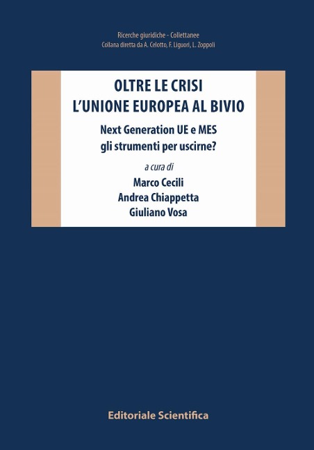 Oltre le crisi. L'Unione europea al bivio. Next Generation UE e MES gli strumenti per uscirne? - 