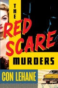 Cover-Bild zum Titel 'The Red Scare Murders' von 'Con Lehane'
