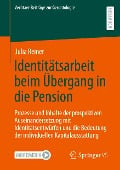 Identitätsarbeit beim Übergang in die Pension - Julia Reiner