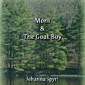 Moni and the Goat Boy Lib/E - Johanna Spyri