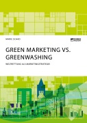 Cover-Bild zum Titel 'Green Marketing vs. Greenwashing. Weltrettung als Marketingstrategie' von 'Marie Schad'