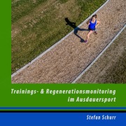 Cover-Bild zum Titel 'Trainings- und Regenerationsmonitoring im Ausdauersport' von 'Stefan Schurr'