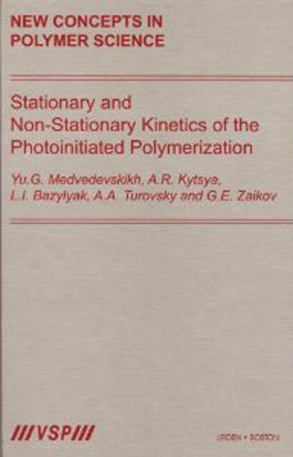 Stationary and Non-Stationary Kinetics of the Photoinitiated Polymerization - Yu. G. Medvedevskikh, Anatolij Turovsky, A. R. Kytsya, L. I. Bazylyak, Gennady Zaikov