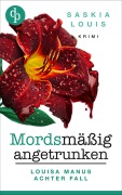 Cover-Bild zum Titel 'Mordsmäßig angetrunken' von 'Saskia Louis'