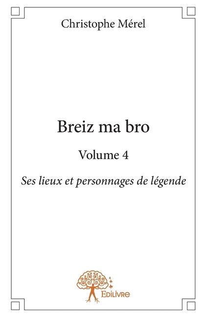 Breiz ma bro - Tome 4 - Christophe Mérel