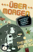 Cover-Bild zum Titel 'Über Morgen' von 'Theresa Hannig'