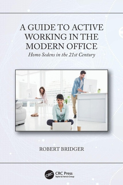 A Guide to Active Working in the Modern Office - Robert Bridger