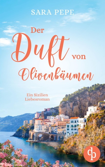 Der Duft von Olivenbäumen - Sara Pepe
