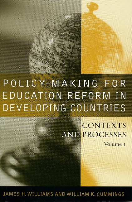 Policy-Making for Education Reform in Developing Countries - James H Williams, William K Cummings