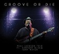 Cover-Bild zum Titel 'Groove Or Die' von 'Paul Trio Jackson'