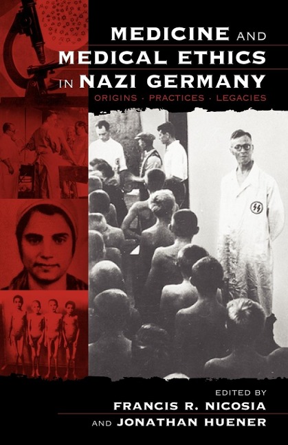 Medicine and Medical Ethics in Nazi Germany - 