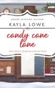 Cover-Bild zum Titel 'Candy Cane Lane (The Sweet Seasons Collection, #2)' von 'Kayla Lowe'