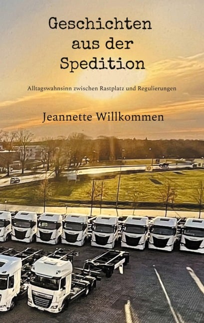 Geschichten aus der Spedition - Jeannette Willkommen
