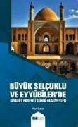 Cover-Bild zum Titel 'Büyük Selcuklu ve Eyyübilerde Siyaset Eksenli Sünni Faaliyetler' von 'Ilhan Baran'