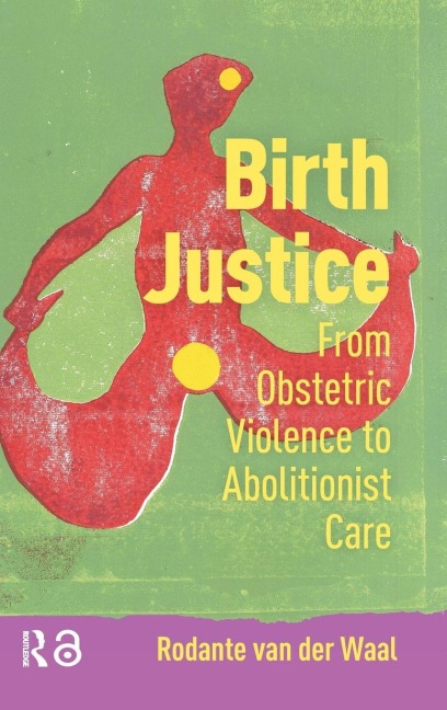 Birth Justice - Rodante Waal