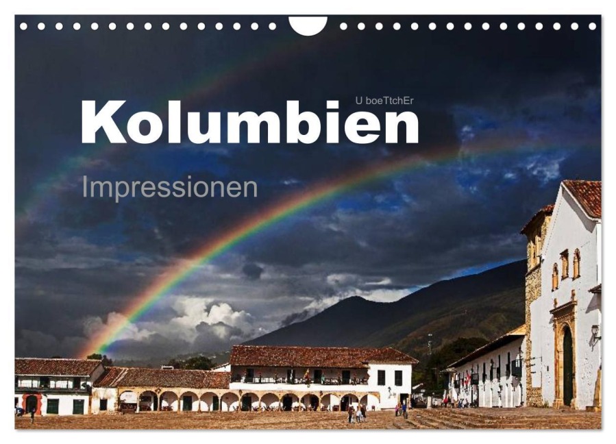 Kolumbien Impressionen (Wandkalender 2026 DIN A4 quer), CALVENDO Monatskalender - U. Boettcher