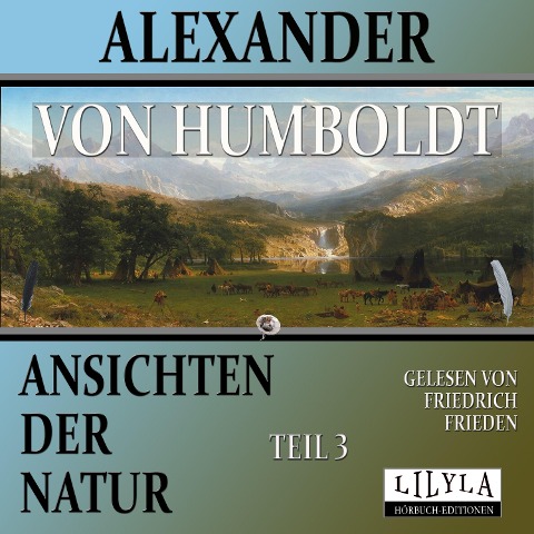 Ansichten der Natur - Teil 3 - Alexander Von Humboldt