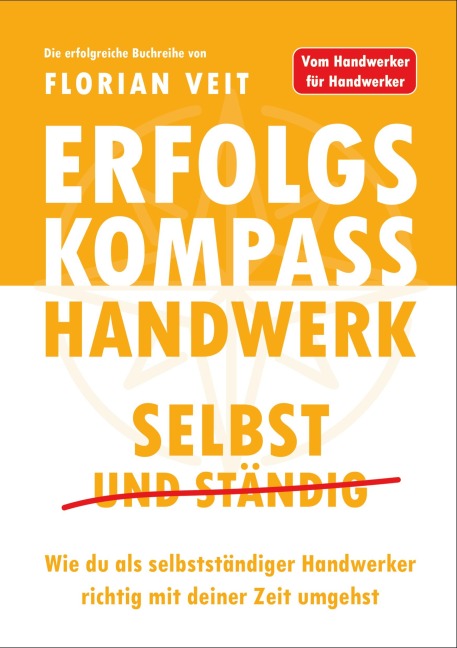 Erfolgskompass Handwerk: Selbst und Ständig - Florian Veit