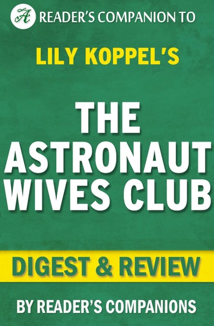 The Astronaut Wives Club By Lily Koppel | Digest & Review - Reader's Companions