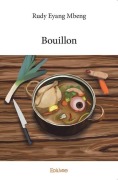 Cover-Bild zum Titel 'Bouillon' von 'Rudy Eyang Mbeng'