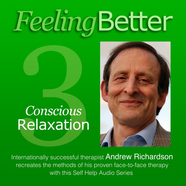 Practise the Great Habit of Relaxation with Conscious Relaxation - Andrew Richardson