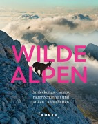 Cover-Bild zum Titel 'KUNTH Bildband Wilde Alpen' von 'Kunth Verlag'