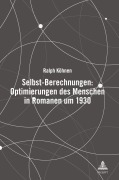 Cover-Bild zum Titel 'Selbst-Berechnungen: Optimierungen des Menschen in Romanen um 1930' von 'Ralph Köhnen'