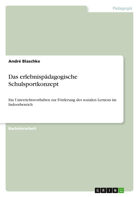 Das erlebnispädagogische Schulsportkonzept - André Blaschke